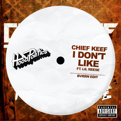 Chief Keef - I Don't Like (BVRRN Edit)