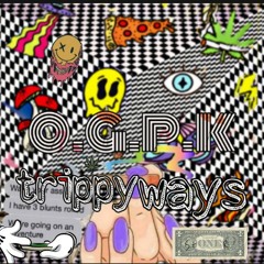 O.G.P.K - Trippy ways