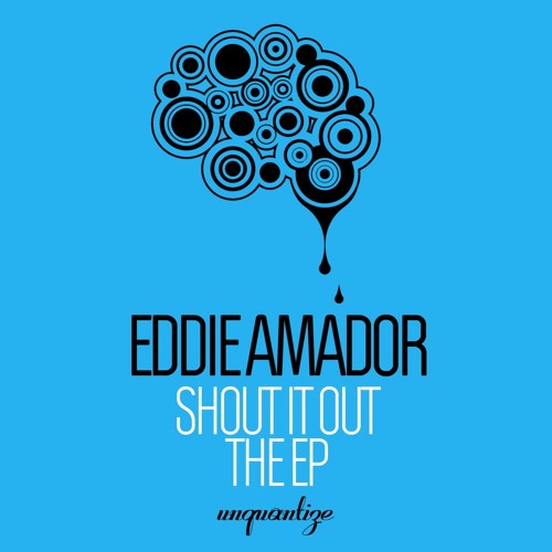 Premiere: Eddie Amador "Shout It Out" - Unquantize