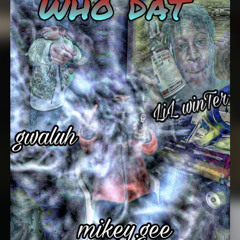 Mikey.gee Who Dat Ft (02.Kevo+ Wood$)