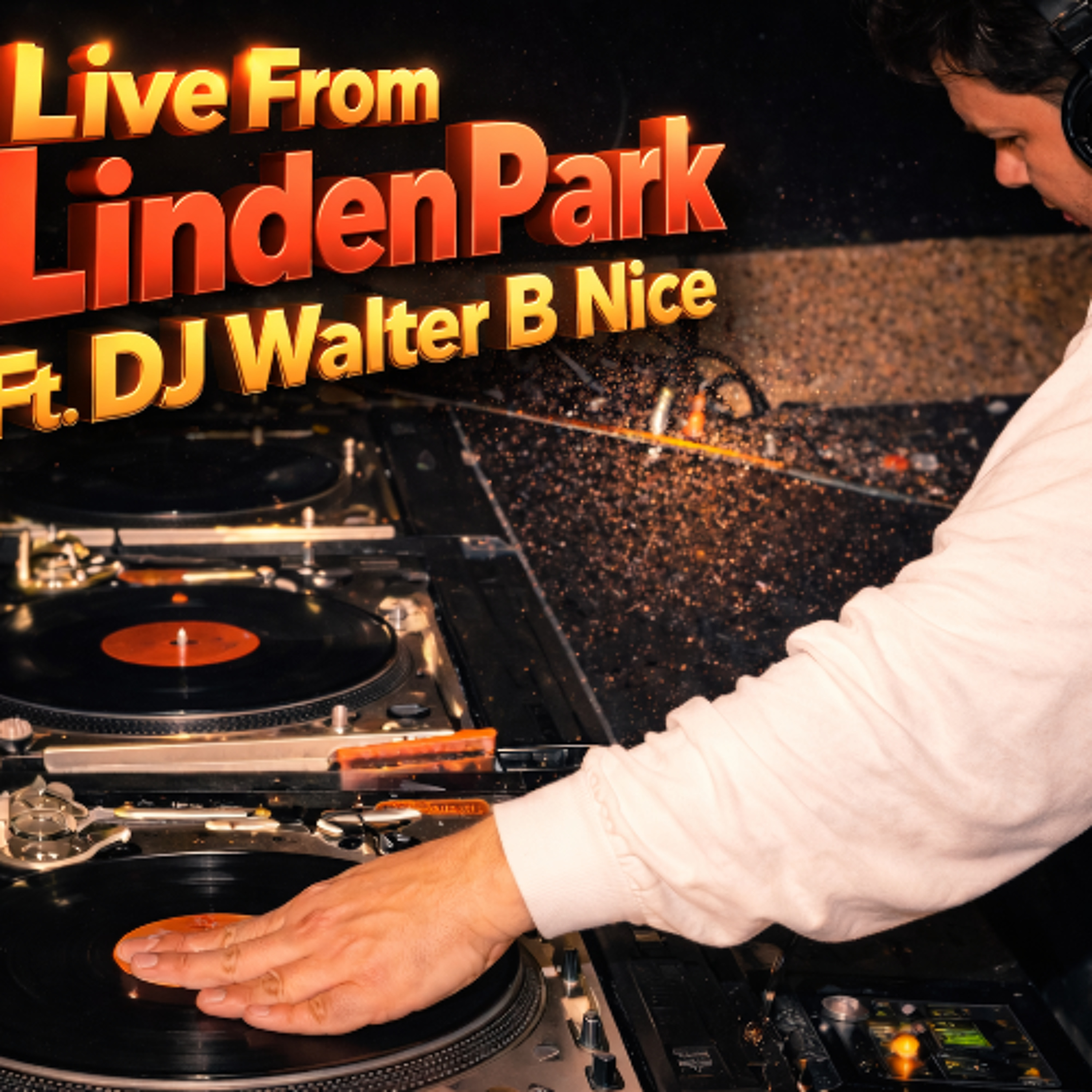 EP. #10 John  Morales Classic Remixes - Live From Linden Park Ft. DJ Walter B Nice (Mar. 9th, 2026)(