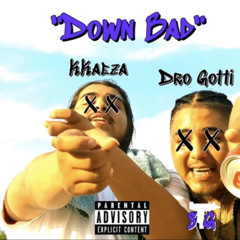 8TG Dro Gotti X 8TG KKaeza- Down Bad