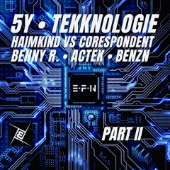 5Y TEKKNOLOGIE PART II • HAIMKIND & CORESPONDENT, BENNY R. , AC