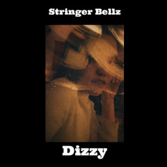 Dizzy by Stringer Bellz