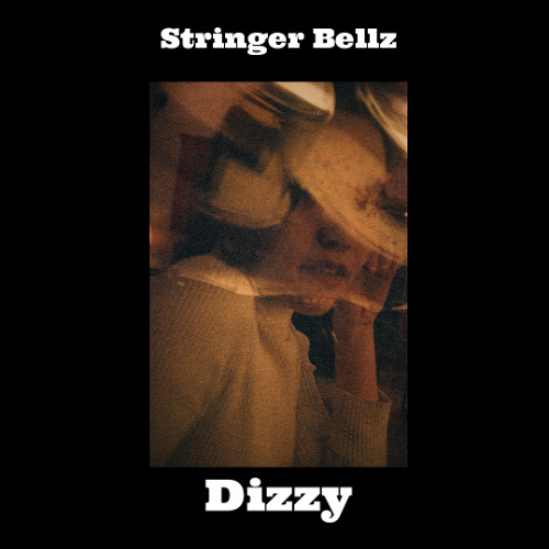 Dizzy by Stringer Bellz