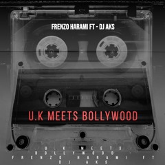 U.K MEETS BOLLYWOOD - FRENZO HARAMI