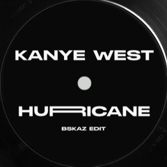 Kanye West - Hurricane (BSKAZ Edit)