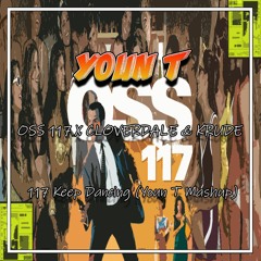 Oss 117 X Cloverdale & Krude - 117 Keep Dancing (Youn T Mashup)