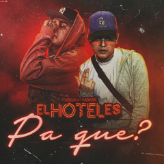 EXTENDED - MAMX & FVBIIAN EL HOTEL ES PA QUE (DESCARGA GRATIS EN COMPRA)