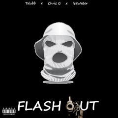 Tdubb x Chris G x IceWater - Flash Out
