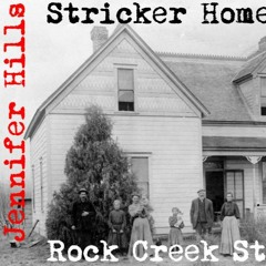 Stool Pigeon Saturday - Jennifer Hills On The Stricker Homesite and Rock Creek Station