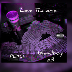 Love The Drip Ft Islandboy3