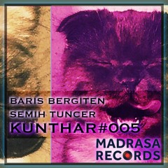 Baris Bergiten & Semih Tuncer - Kunthar #005 (B2B Live)