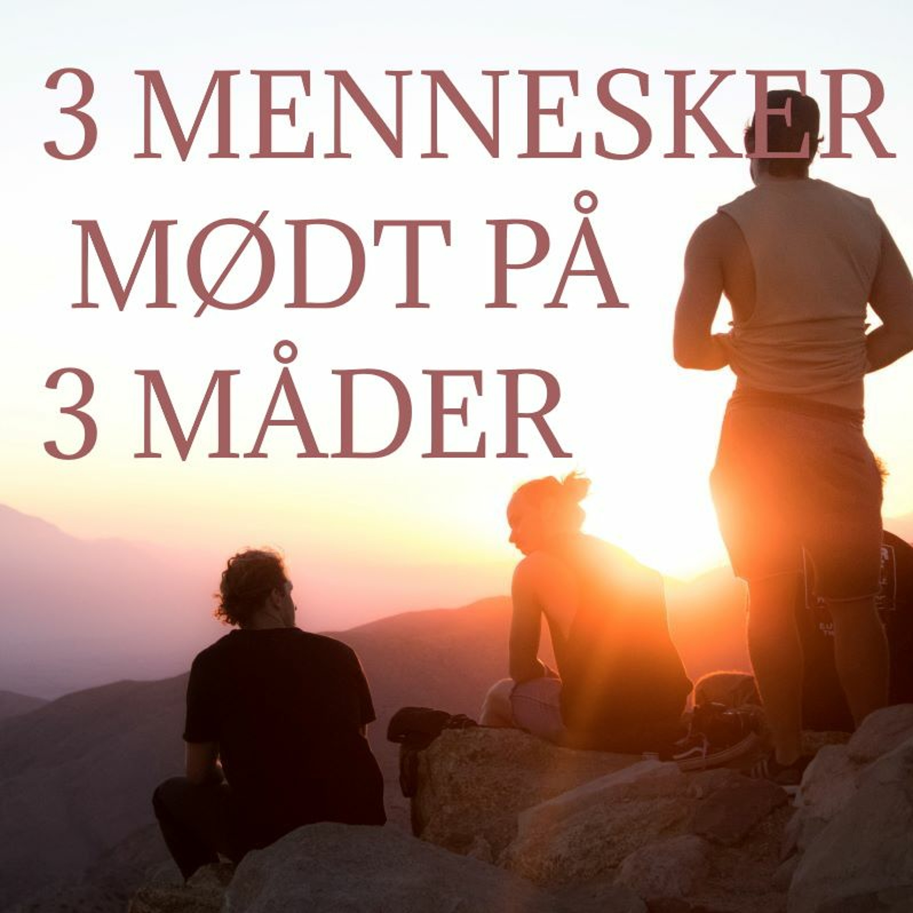 3 mennesker mødt på 3 måder