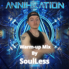 Annihilation 2025 Warm Up Mix By SoulLess