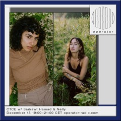 CTCE w/ Sarkawt Hamad & Nelly - 18th December 2024 @ Operator Radio