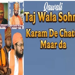 Taj Wala Sohna Karmam,bhariya Ni Qawali Urs Taj Wali Sarkar Silsila E Sabriya