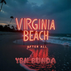 Virginia Beach x After All (Drake vs Ankhoï) (YBN Bunda Mashup) (Free Download)