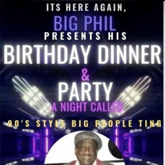 BIG PHIL BIRTHDAY DINNER & PARTY LIVE AUDIO (05.04.23) - (DJ NAKES X LAWLESS_RAS X 1GANGSTERKID)