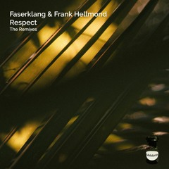 Faserklang & Hellmond - Respect (FrankHellmond Rmx)