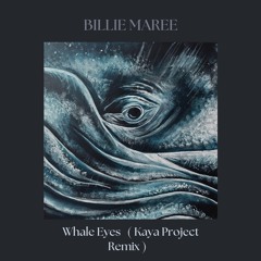 Whale Eyes | Kaya Project Remix