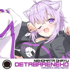 猫又おかゆ - デタバレネコ (Kanzaki Hiro Extended Remix)