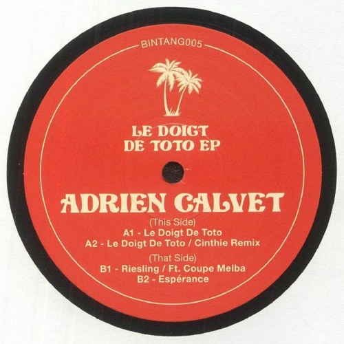 Adrien Calvet / Le Doigt De Toto EP (Cinthie Remix) Adrien Calvet / Le Doigt De Toto EP (Cinthie Remix)