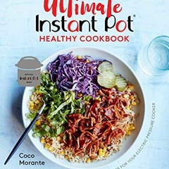 VIEW EPUB 📘 The Ultimate Instant Pot Healthy Cookbook: 150 Deliciously Simple Recipe