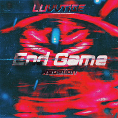 End Game - Rebelion (luvvtige Edit) [FREE DOWNLOAD]