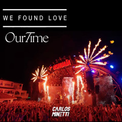 Rihanna Vs Garrix, Guetta, Afrojack, Amel - We Found Love (Minetti 'Our Time' Edit)