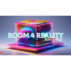 ROOM FOR REALITY
