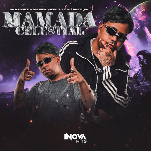 MAMADA CELESTIAL - MC Brinquedo RJ e MC Postura ( DJ NpcSize )