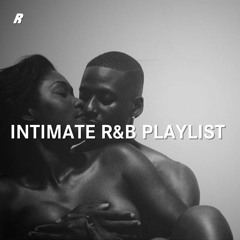 Intimate R&B Playlist