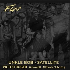 Unkle Bob & Victor Roger - Satellite - Groovedit Alifornia Club 2024