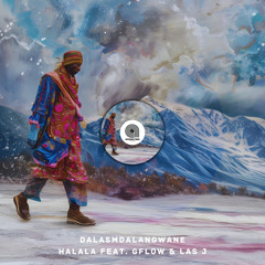 DalasMdalangwane - Halala (feat. Gflow, Las J) [AFRORITMO YHV RECORDS]