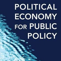 ~[PDF]/Ebook~ Political Economy for Public Policy - Ethan Bueno De Mesquita