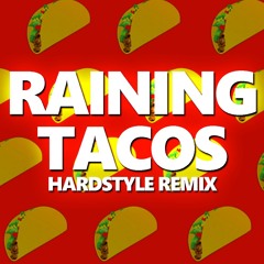 Raining Tacos | Hardstyle Remix