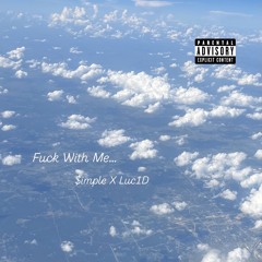Fuck With Me... (Feat Luc1D) RMX