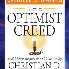 free read✔ The Optimist Creed and Other Inspirational Classics: Discover the
