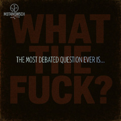 M3T4M3N5CH - The most debated question ever is...