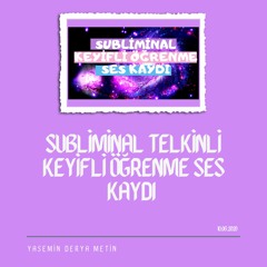 Subliminal Telkinli Keyifli Öğrenme Ses Kaydı