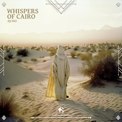 DJ Ino - Whispers Of Cairo (Cafe De Anatolia)