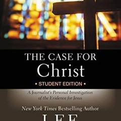 VIEW [EBOOK EPUB KINDLE PDF] The Case for Christ Student Edition: A Journalist's Pers