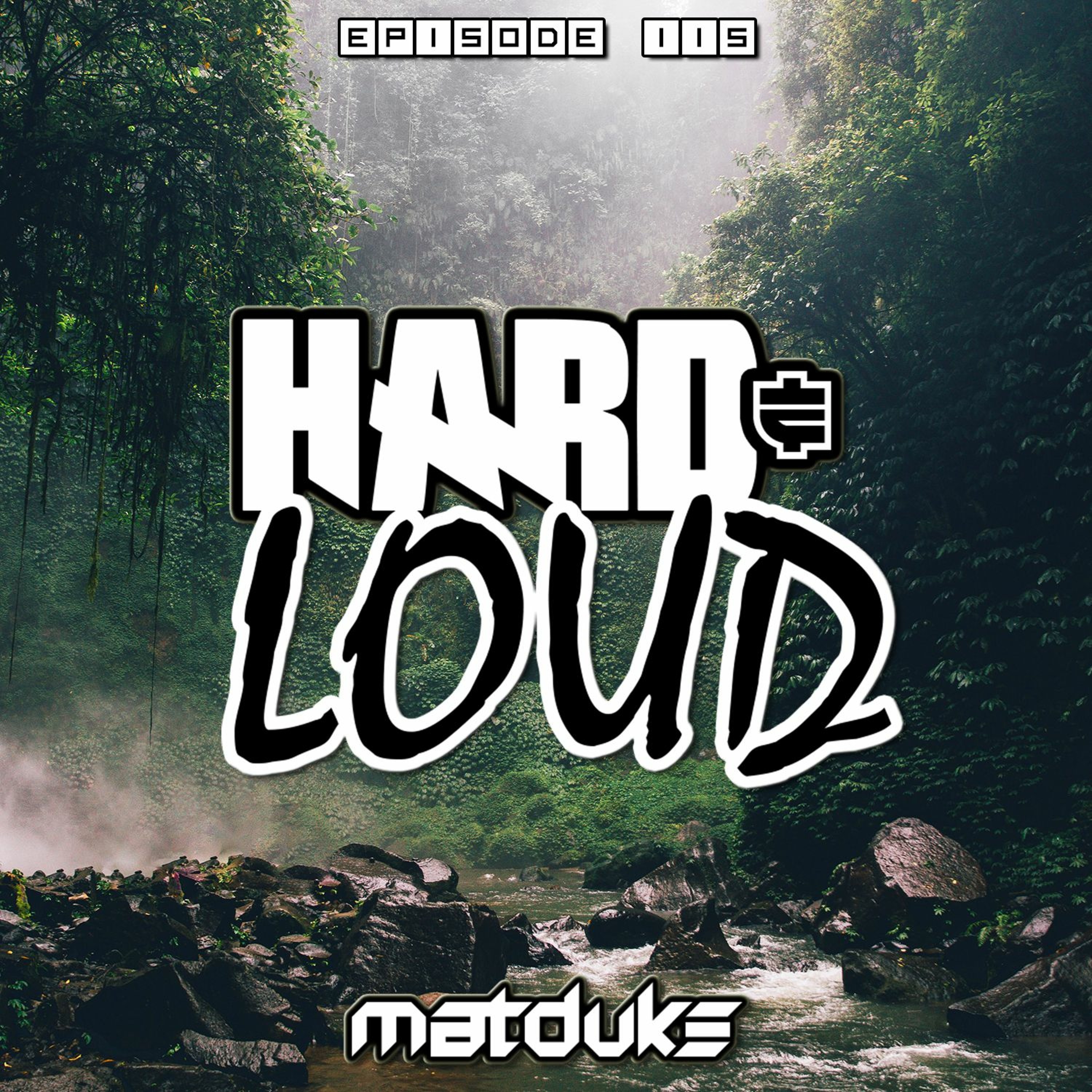 Matduke presents The Hard & Loud Podcast (Hardstyle, Happy Hardcore)