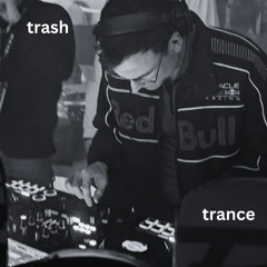 Trash Trance Unlimited (20 mins)
