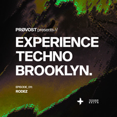 Experience Techno Brooklyn | Episode 011: Rodez