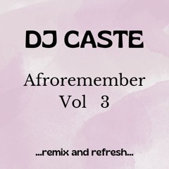 AFROREMEMBER VOL 3 - Remix and refresh...