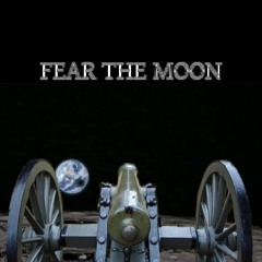 Fear The Moon