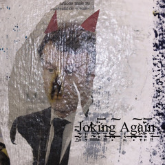 Joking Again