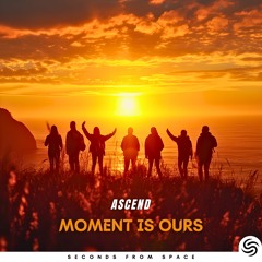 Ascend - Moment Is Ours (Radio Edit)